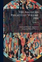 The American philatelist Volume v. 15 1901 1248329481 Book Cover