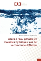 Accès à l'eau potable et maladies hydriques: cas de la commune d'Abobo 3841736262 Book Cover