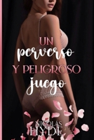 Un perverso y peligroso juego: Autoconclusivo (Spanish Edition) B0F3CMPQLV Book Cover