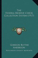 The Federal Reserve Check Collection System 0548842116 Book Cover