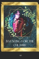 INVESTING FOR THE CULTURE B0DQJQD8WH Book Cover