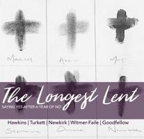 The Longest Lent: Saying 'Yes' after a year of 'No' 1734240121 Book Cover