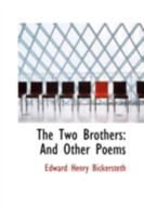 The Two Brothers, and Other Poems 0548777608 Book Cover