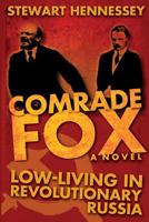 Comrade Fox: Low-living in Revolutionary Russia 1492931241 Book Cover