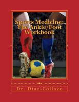 Sports Medicine: The Ankle/Foot Workbook: The A.C.E. Method 1723313246 Book Cover