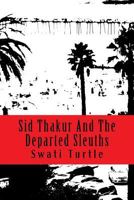 Sid Thakur and the Departed Sleuths 1986005208 Book Cover