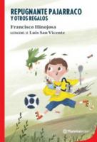 Repugnante Pajarraco Y Otros Regalos/the Disgusting Pajarraco and Other Presents (Infantil) 6070745361 Book Cover