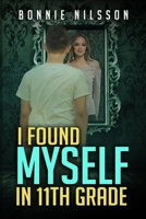 I Found Myself in 11th Grade 1087869560 Book Cover