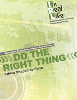 Do the Right Thing : Ethics Shaped by Faith 1949628094 Book Cover