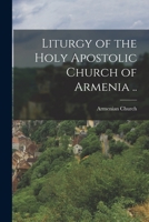 Liturgy of the Holy Apostolic Church of Armenia .. 1016846452 Book Cover