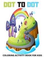 DOT TO DOT COLORING ACTIVITY BOOK FOR KIDS: Connect The Dots For Kids New 2020 Ages 4-10: 120 Challenging and Fun Dot to Dot Puzzles Workbook Filled, ... Vegetables and Fruits : For boys and girls B087SFGF9X Book Cover