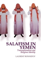 Salafism in Yemen: Transnationalism and Religious Identity 0199327661 Book Cover