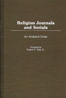 Religion Journals and Serials: An Analytical Guide (Annotated Bibliographies of Serials: A Subject Approach) 0313245134 Book Cover