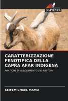 CARATTERIZZAZIONE FENOTIPICA DELLA CAPRA AFAR INDIGENA: PRATICHE DI ALLEVAMENTO DEI PASTORI 6204138154 Book Cover