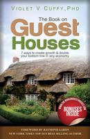 The Book on Guest Houses: 7 Ways to Create Growth & Double Your Bottom Line in Any Economy 151726118X Book Cover