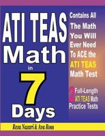 ATI TEAS Math in 7 Days: Step-By-Step Guide to Preparing for the ATI TEAS Math Test Quickly 1718913265 Book Cover