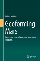 Geoforming Mars: How could nature have made Mars more like Earth? 3030588750 Book Cover
