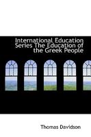 The Education Of The Greek People And Its Influence On Civilization 1162931337 Book Cover