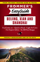 Frommer's EasyGuide to Beijing, Xian and Shanghai (Easy Guides) 1628871709 Book Cover