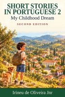 Short Stories in Portuguese 2: My Childhood Dream 1497424747 Book Cover