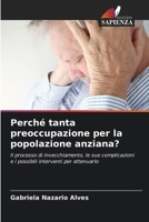 Perché tanta preoccupazione per la popolazione anziana? (Italian Edition) 620759455X Book Cover