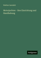 Motorjachten - ihre Einrichtung und Handhabung 3563197547 Book Cover