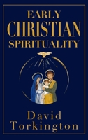 Early Christian Spirituality (Hardback) 1806900319 Book Cover