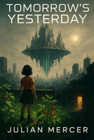 Tomorrow’s Yesterday B0FTMB4WGS Book Cover