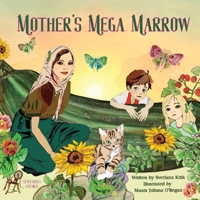 Mother's Mega Marrow: A Gardening for Kids Nature Storybook about Growing Food, Sharing, and Outdoor Learning 0645805467 Book Cover