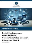 Rechtliche Fragen des elektronischen Geschäftsverkehrs im neuen Usbekistan Band 1 (German Edition) 6209520219 Book Cover