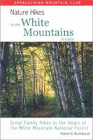 Nature Hikes In the White Mountains, 2nd: Great Family Hikes in the Heart of the White Mountain National Forest 1878239724 Book Cover