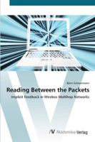 Reading Between the Packets - Implicit Feedback in Wireless Multihop Networks 3836452790 Book Cover