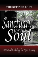 Sanctuary for the Soul: A Poetical Anthology for Life's Journey (Poetry Anthology) B0HM664Q4Q Book Cover