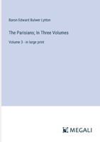The Parisians; In Three Volumes: Volume 3 - in large print 3387068794 Book Cover