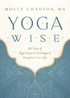 Yoga Wise: 365 Days of Yoga-Inspired Teachings to Transform Your Life 0738773824 Book Cover