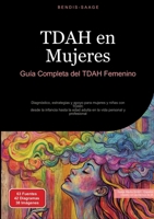 TDAH en Mujeres: Guía Completa del TDAH Femenino: Diagnóstico, estrategias y apoyo para mujeres y niñas con TDAH: desde la infancia hasta la edad ... vida personal y profesional (Spanish Edition) 3384530586 Book Cover