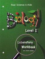 Real Science-4-Kids, Biology Level 1, Laboratory Worksheets 0974914932 Book Cover
