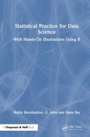 Statistical Practice for Data Science: With Hands-On Illustrations Using R 0367684845 Book Cover
