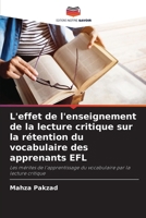 L'effet de l'enseignement de la lecture critique sur la rétention du vocabulaire des apprenants EFL (French Edition) 6202896973 Book Cover