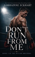 Don't Run From Me 1989698905 Book Cover