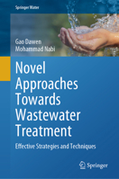 Novel Approaches Towards Wastewater Treatment: Effective Strategies and Techniques (Springer Water) 3031551885 Book Cover