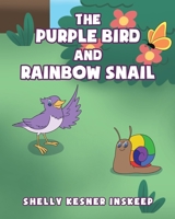 The Purple Bird and Rainbow Snail 1098059069 Book Cover