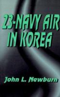 23 Navy Air in Korea 1587216639 Book Cover