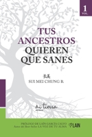 Tus Ancestros Quieren Que Sanes 9564012163 Book Cover