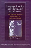 Language, Identity, and Marginality in Indonesia: The Changing Nature of Ritual Speech on the Island of Sumba 0521624959 Book Cover