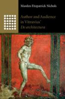 Author and Audience in Vitruvius' de Architectura 1107003121 Book Cover