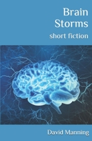 Brain Storms: short fiction B089M2H3FR Book Cover