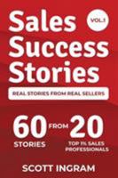 Sales Success Stories: 60 Stories from 20 Top 1% Sales Professionals 0990605922 Book Cover