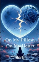 On My Pillow, On My Heart 9372136247 Book Cover