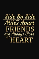 Side By Side Or Miles Apart Friends Are Always Close At Heart: Long Distance Friendship Inspirational Gifts 1690978848 Book Cover